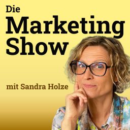 Artwork for Die Marketingshow mit Sandra Holze