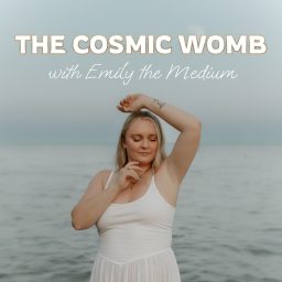 Artwork for The Cosmic Womb with Emily the Medium