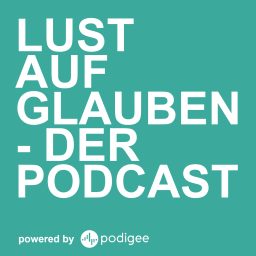 Artwork for Lust auf Glauben - Der Podcast