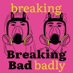 Artwork for Breaking Breaking Bad Badly
