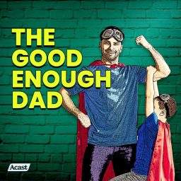 Artwork for The Good Enough Dad with Maggie Dent