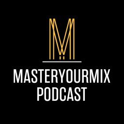 Artwork for Master Your Mix Podcast