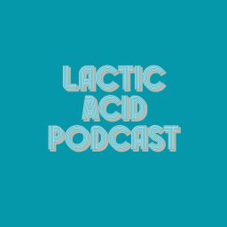 Artwork for Lactic Acid Podcast