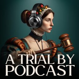 Artwork for A Trial by Podcast