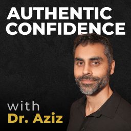 Artwork for Authentic Confidence with Dr. Aziz