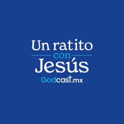 Artwork for GodCast.mx - Un ratito con Jesús