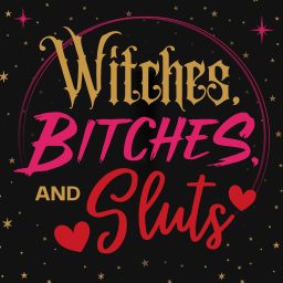 Artwork for Witches, Bitches, and Sluts