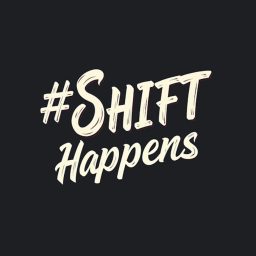 Artwork for #Shift Happens