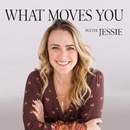 Artwork for What Moves You with Jessie