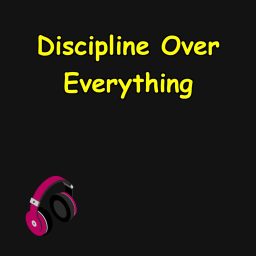 Artwork for Discipline Over Everything | Daily Mind Hacks