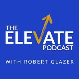 Artwork for Elevate with Robert Glazer