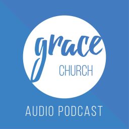 Artwork for Grace Church Weekend Messages