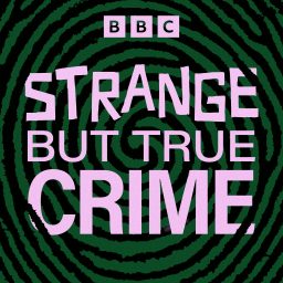 Artwork for Strange But True Crime