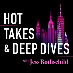 Artwork for Hot Takes & Deep Dives