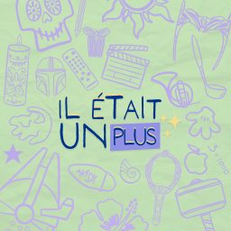 Artwork for Il était un plus ✨