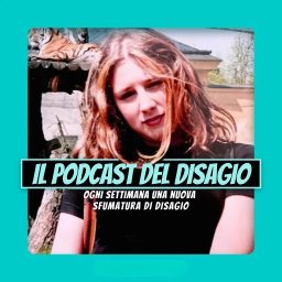 Artwork for Il Podcast del Disagio