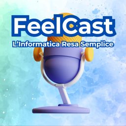 Artwork for FeelCast: L'Informatica Resa Semplice