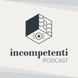 Artwork for Incompetenti podcast
