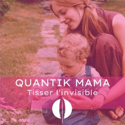 Artwork for Quantik Mama - Tisser l'invisible