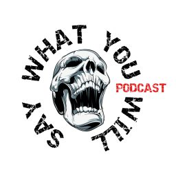 Artwork for Say What You Will Podcast