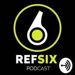 Artwork for REFSIX - The Referee Podcast