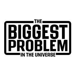 Artwork for The Biggest Problem in the Universe