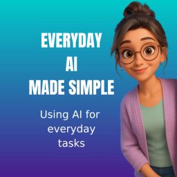 Artwork for Everyday AI Made Simple - AI For Everyday Tasks