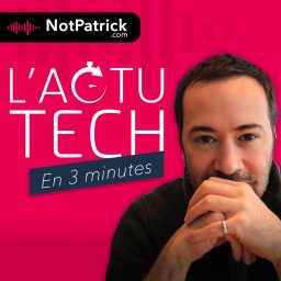 Artwork for L'Actu Tech (en 3 minutes)