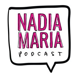 Artwork for Nadia Maria Podcast