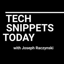 Artwork for Tech Snippets Today with Joseph Raczynski