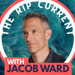 Artwork for The Rip Current with Jacob Ward