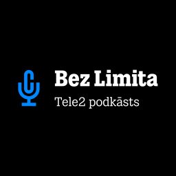 Artwork for BEZ LIMITA Tele2 podkāsts