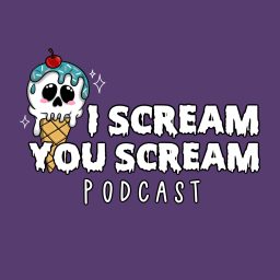 Artwork for I Scream, You Scream Podcast