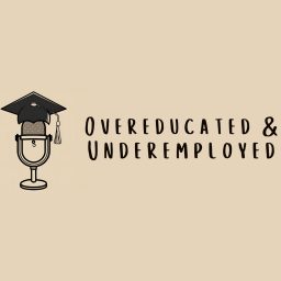 Artwork for Overeducated & Underemployed