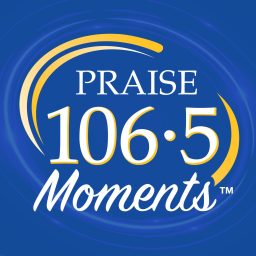 Artwork for PRAISE 106.5 Moments