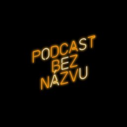 Artwork for PODCAST BEZ NÁZVU