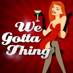 Artwork for We Gotta Thing - Exploring Non-Monogamy