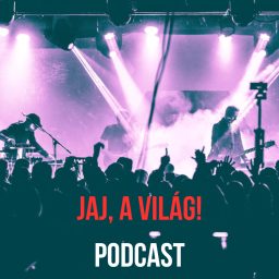 Artwork for Jaj, a világ!