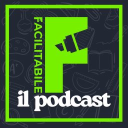 Artwork for Facilitabile - Il podcast