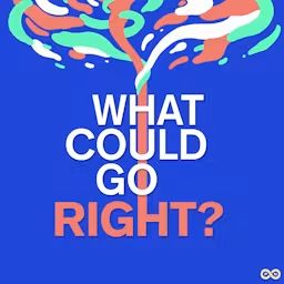 Artwork for What Could Go Right?