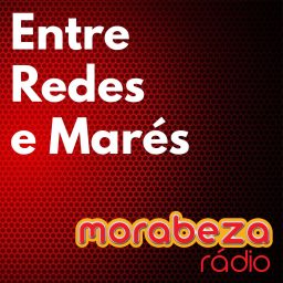 Artwork for Entre Redes e Marés - Rádio Morabeza