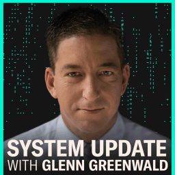 Artwork for System Update with Glenn Greenwald