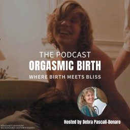 Artwork for Orgasmic Birth: Podcast