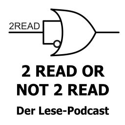 Artwork for 2 READ OR NOT 2 READ - Der Lese-Podcast