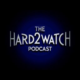 Artwork for The Hard2Watch Podcast