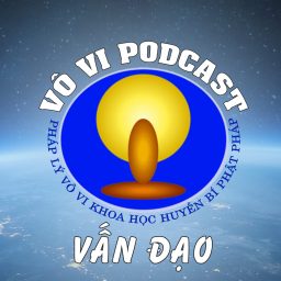 Artwork for Vô Vi Podcast - Vấn Đạo