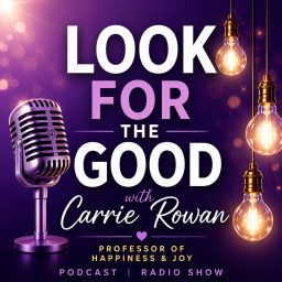 Artwork for Look for the Good with Carrie Rowan