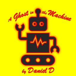 Artwork for A Ghost in the Machine by Daniel D