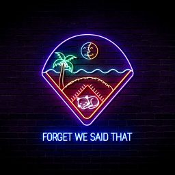 Artwork for Forget We Said That