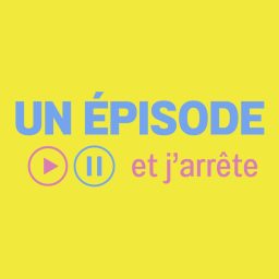 Artwork for Un épisode et j'arrête